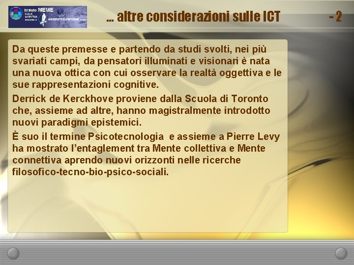 … altre considerazioni sulle ICT Da queste premesse e partendo da studi svolti, nei