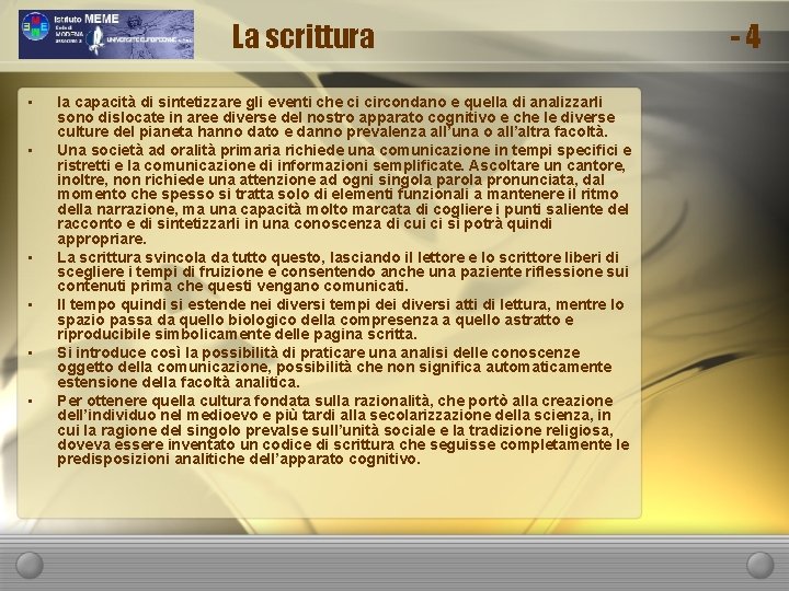 La scrittura • • • la capacità di sintetizzare gli eventi che ci circondano