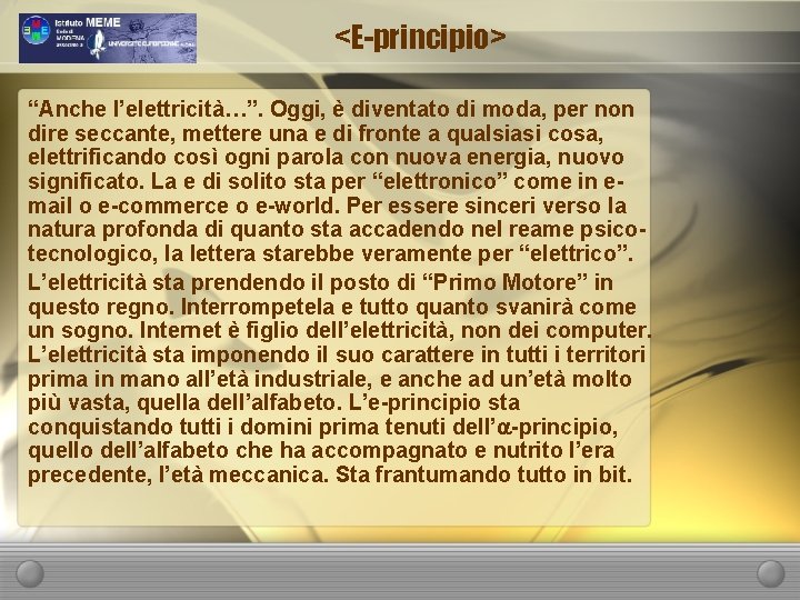 <E-principio> “Anche l’elettricità…”. Oggi, è diventato di moda, per non dire seccante, mettere una