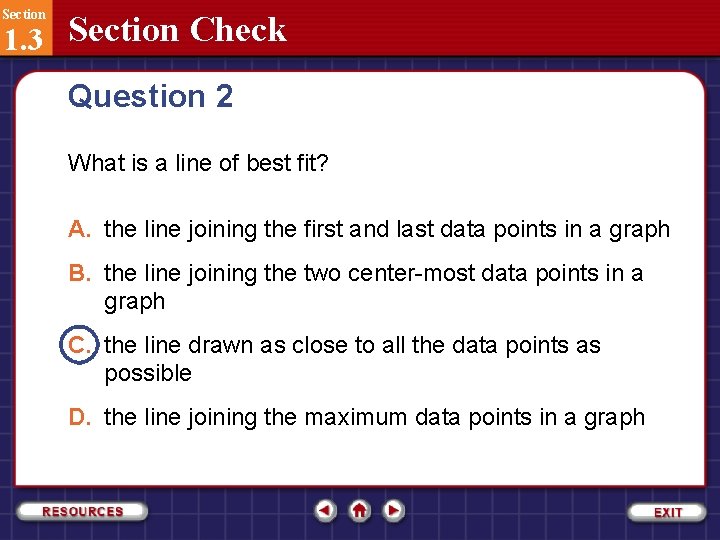 Section 1. 3 Section Check Question 2 What is a line of best fit?
