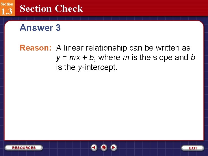 Section 1. 3 Section Check Answer 3 Reason: A linear relationship can be written