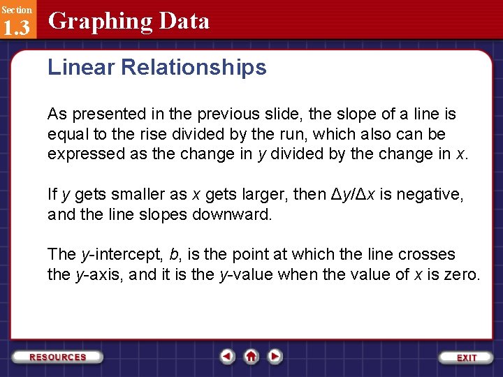 Section 1. 3 Graphing Data Linear Relationships As presented in the previous slide, the