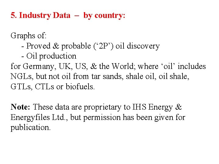 5. Industry Data – by country: Graphs of: - Proved & probable (‘ 2