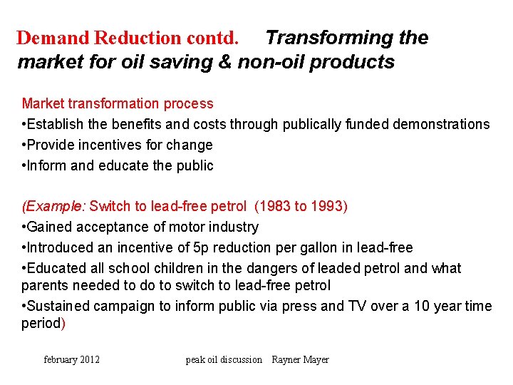 Demand Reduction contd. Transforming the market for oil saving & non-oil products Market transformation