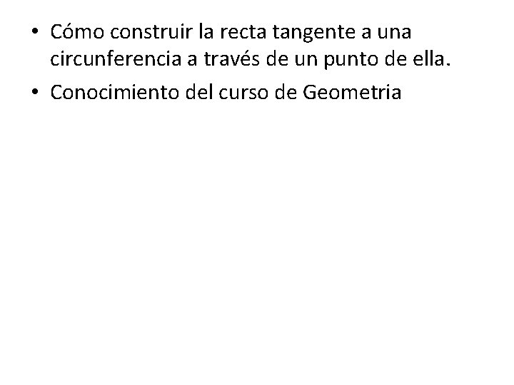  • Cómo construir la recta tangente a una circunferencia a través de un