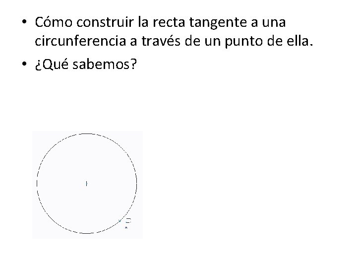  • Cómo construir la recta tangente a una circunferencia a través de un