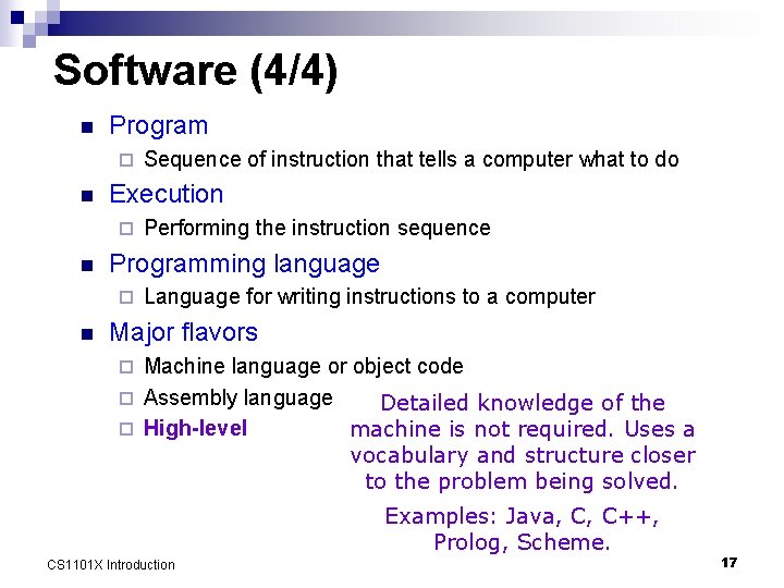 Software (4/4) n Program ¨ n Execution ¨ n Performing the instruction sequence Programming