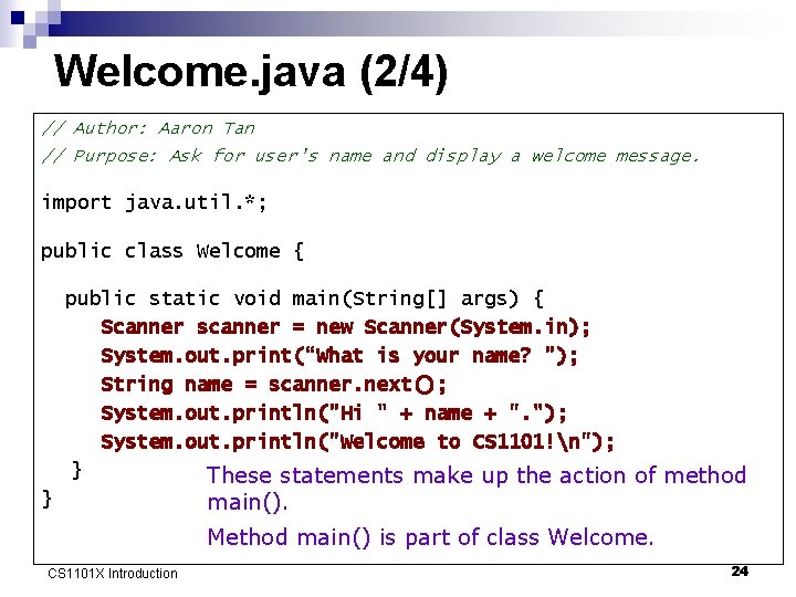 Welcome. java (2/4) // Author: Aaron Tan // Purpose: Ask for user’s name and