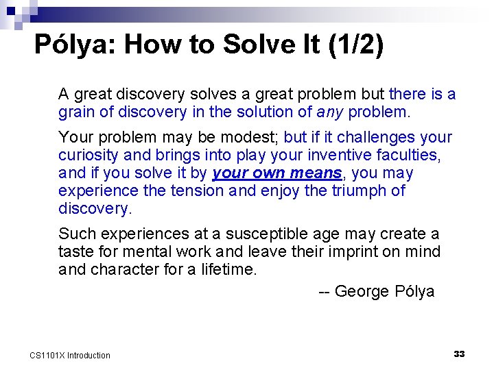 Pólya: How to Solve It (1/2) A great discovery solves a great problem but