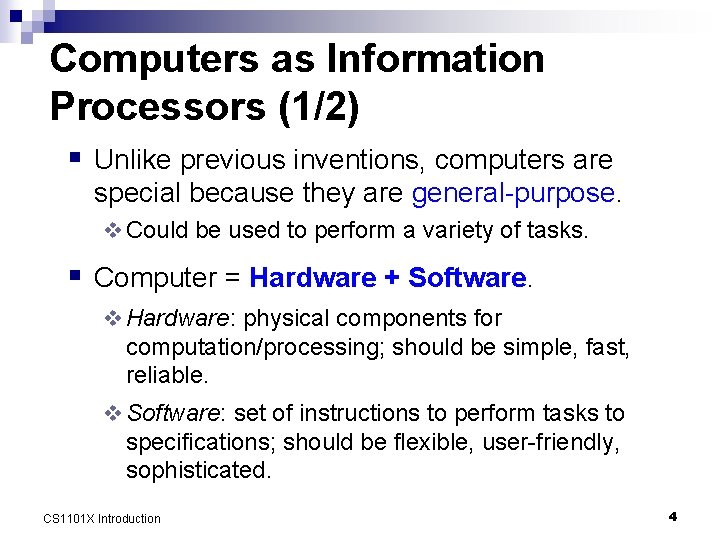 Computers as Information Processors (1/2) § Unlike previous inventions, computers are special because they