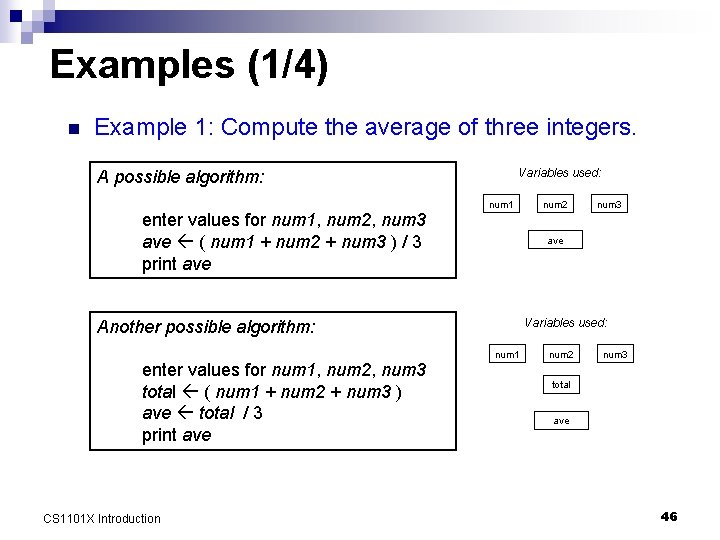 Examples (1/4) n Example 1: Compute the average of three integers. Variables used: A