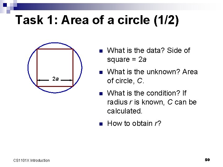 Task 1: Area of a circle (1/2) n What is the data? Side of