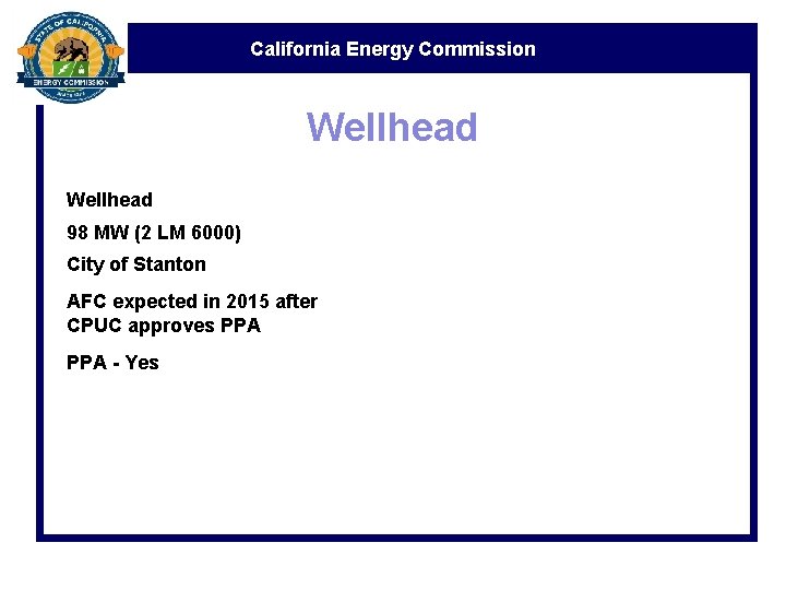 California Energy Commission Wellhead 98 MW (2 LM 6000) City of Stanton AFC expected