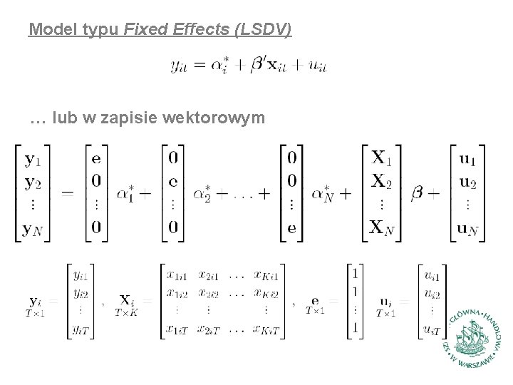 Model typu Fixed Effects (LSDV) … lub w zapisie wektorowym 