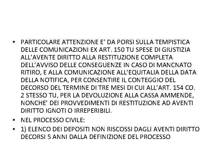  • PARTICOLARE ATTENZIONE E’ DA PORSI SULLA TEMPISTICA DELLE COMUNICAZIONI EX ART. 150