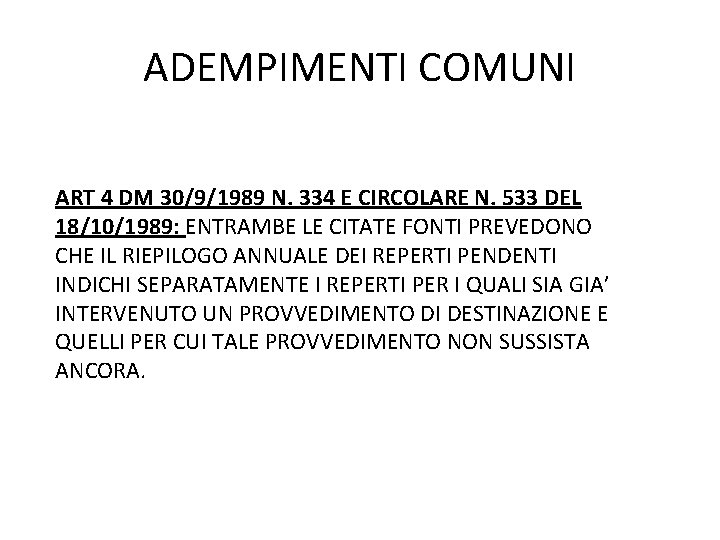 ADEMPIMENTI COMUNI ART 4 DM 30/9/1989 N. 334 E CIRCOLARE N. 533 DEL 18/10/1989: