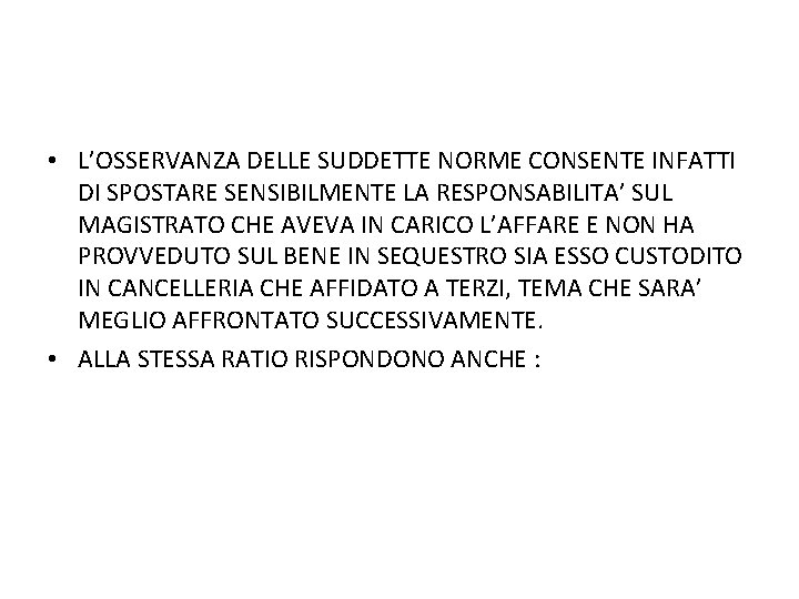  • L’OSSERVANZA DELLE SUDDETTE NORME CONSENTE INFATTI DI SPOSTARE SENSIBILMENTE LA RESPONSABILITA’ SUL