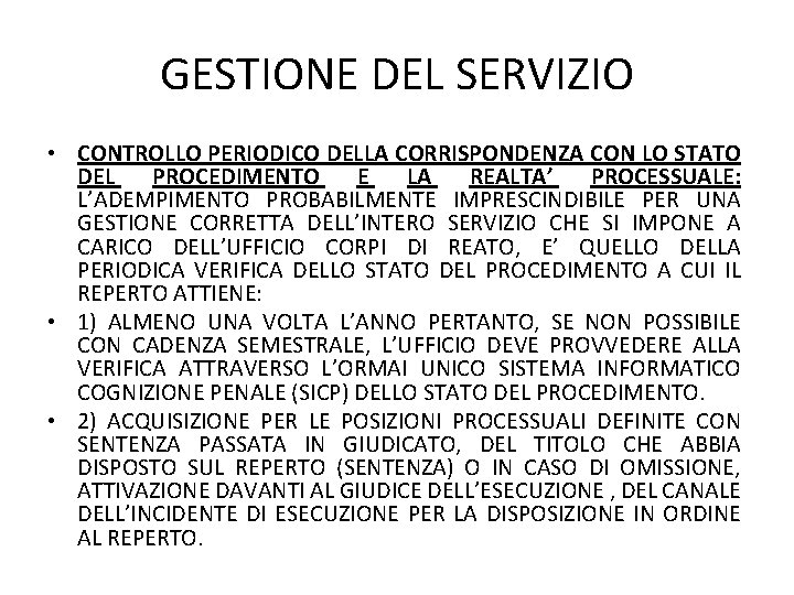 GESTIONE DEL SERVIZIO • CONTROLLO PERIODICO DELLA CORRISPONDENZA CON LO STATO DEL PROCEDIMENTO E