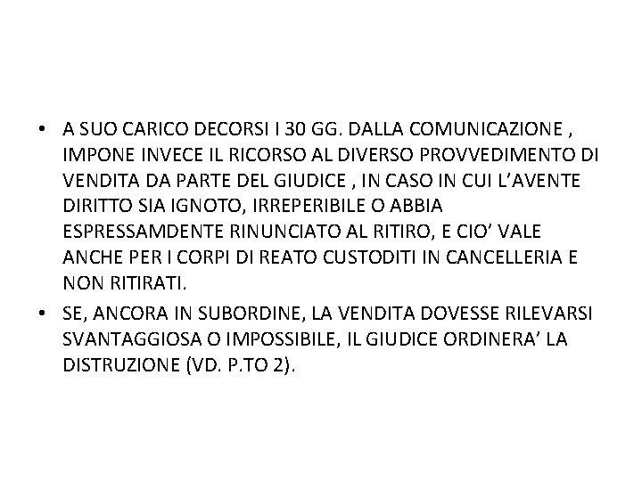  • A SUO CARICO DECORSI I 30 GG. DALLA COMUNICAZIONE , IMPONE INVECE