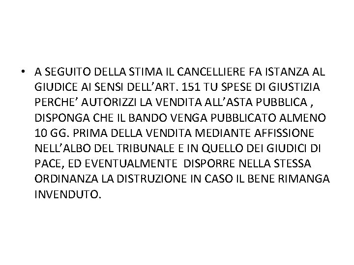  • A SEGUITO DELLA STIMA IL CANCELLIERE FA ISTANZA AL GIUDICE AI SENSI