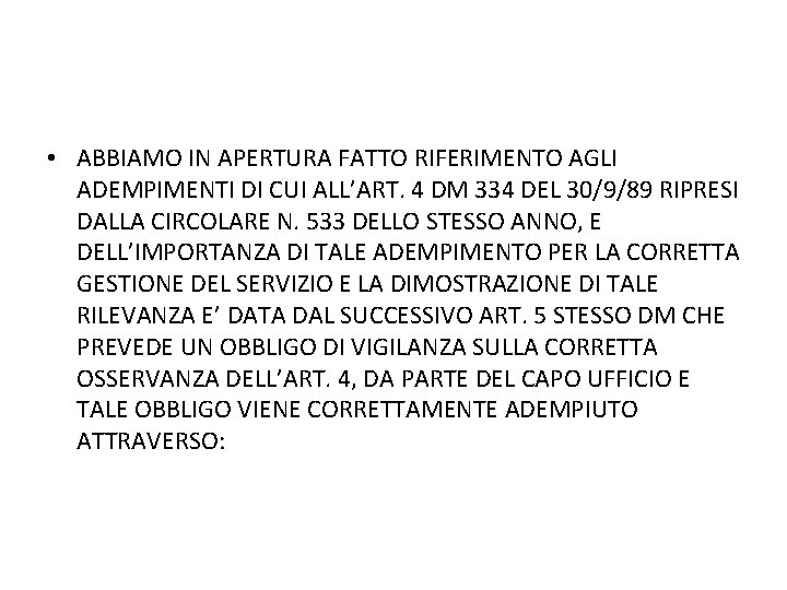  • ABBIAMO IN APERTURA FATTO RIFERIMENTO AGLI ADEMPIMENTI DI CUI ALL’ART. 4 DM