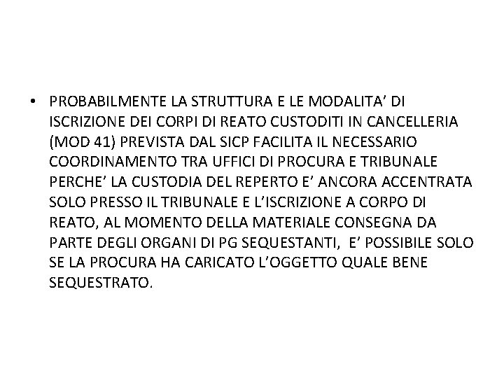  • PROBABILMENTE LA STRUTTURA E LE MODALITA’ DI ISCRIZIONE DEI CORPI DI REATO