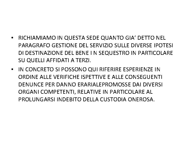  • RICHIAMIAMO IN QUESTA SEDE QUANTO GIA’ DETTO NEL PARAGRAFO GESTIONE DEL SERVIZIO