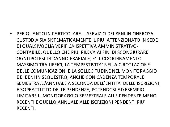  • PER QUANTO IN PARTICOLARE IL SERVIZIO DEI BENI IN ONEROSA CUSTODIA SISTEMATICAMENTE