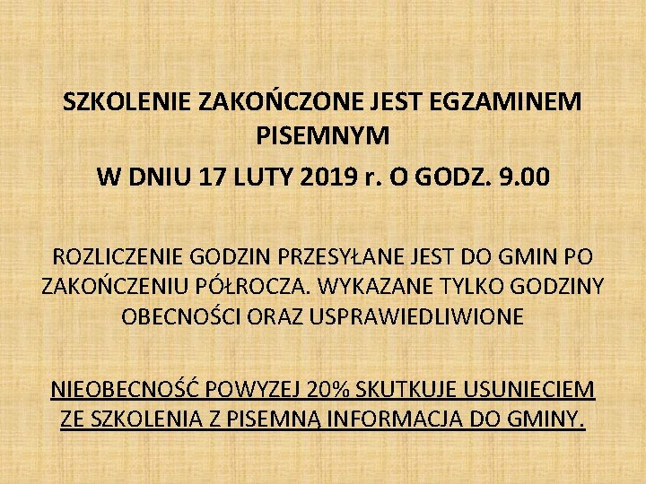 SZKOLENIE ZAKOŃCZONE JEST EGZAMINEM PISEMNYM W DNIU 17 LUTY 2019 r. O GODZ. 9.