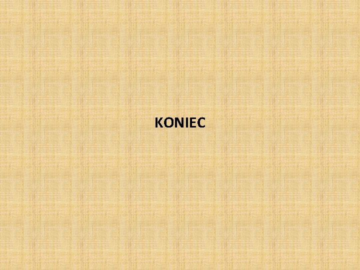 KONIEC 