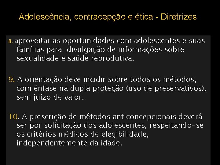 Adolescência, contracepção e ética - Diretrizes 8. aproveitar as oportunidades com adolescentes e suas