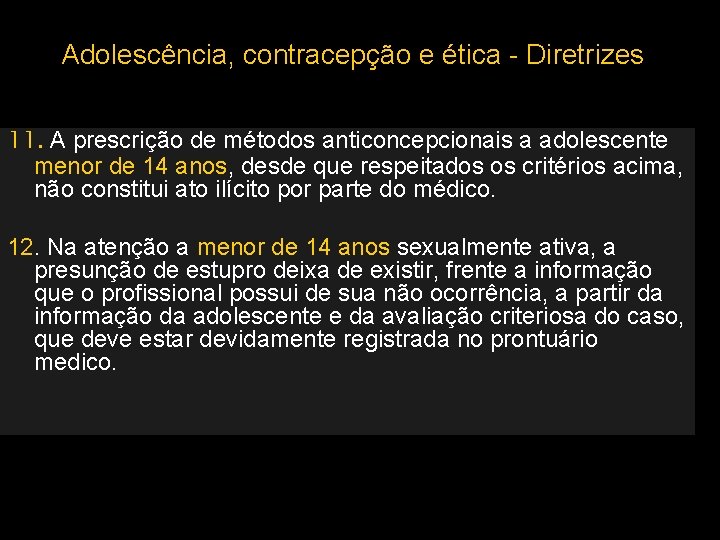 Adolescência, contracepção e ética - Diretrizes 11. A prescrição de métodos anticoncepcionais a adolescente