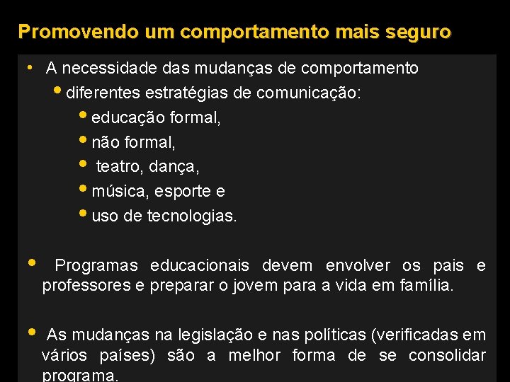 Promovendo um comportamento mais seguro A necessidade das mudanças de comportamento diferentes estratégias de