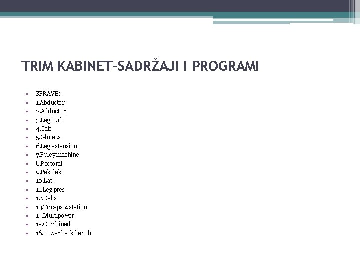 TRIM KABINET-SADRŽAJI I PROGRAMI • • • • • SPRAVE: 1. Abductor 2. Adductor