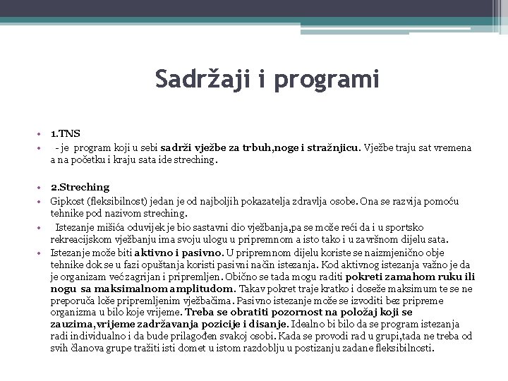 Sadržaji i programi • 1. TNS • - je program koji u sebi sadrži