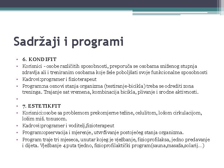 Sadržaji i programi • 6. KONDIFIT • Korisnici - osobe različitih sposobnosti, preporuča se