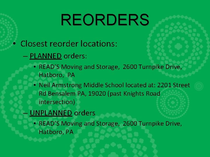 REORDERS • Closest reorder locations: – PLANNED orders: • READ’S Moving and Storage, 2600