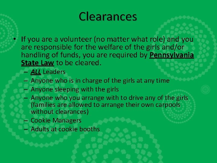 Clearances • If you are a volunteer (no matter what role) and you are