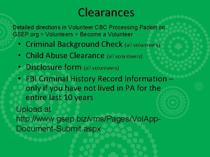 Clearances Detailed directions in Volunteer CBC Processing Packet on GSEP. org > Volunteers >