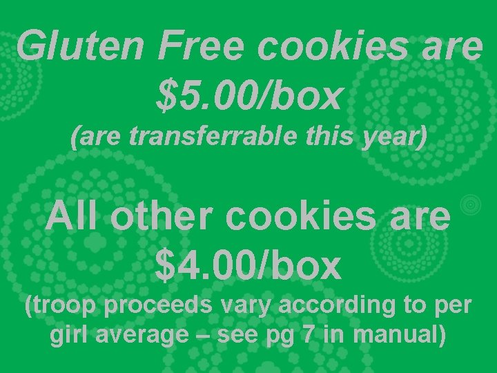 Gluten Free cookies are $5. 00/box (are transferrable this year) All other cookies are