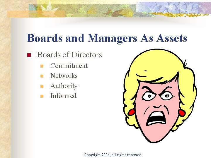 Boards and Managers As Assets n Boards of Directors n n Commitment Networks Authority