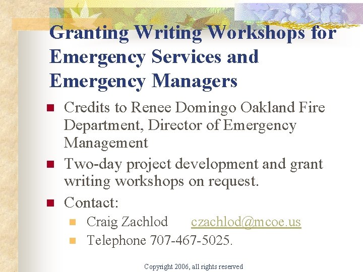 Granting Writing Workshops for Emergency Services and Emergency Managers n n n Credits to