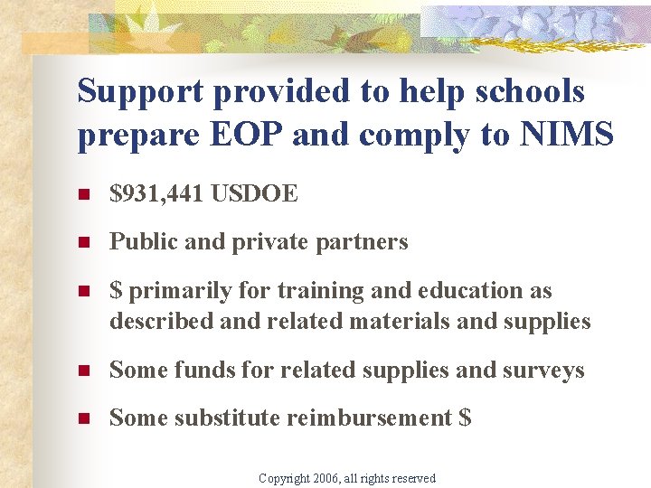 Support provided to help schools prepare EOP and comply to NIMS n $931, 441