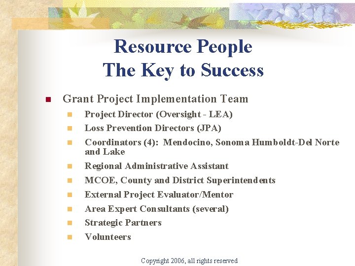 Resource People The Key to Success n Grant Project Implementation Team n n n