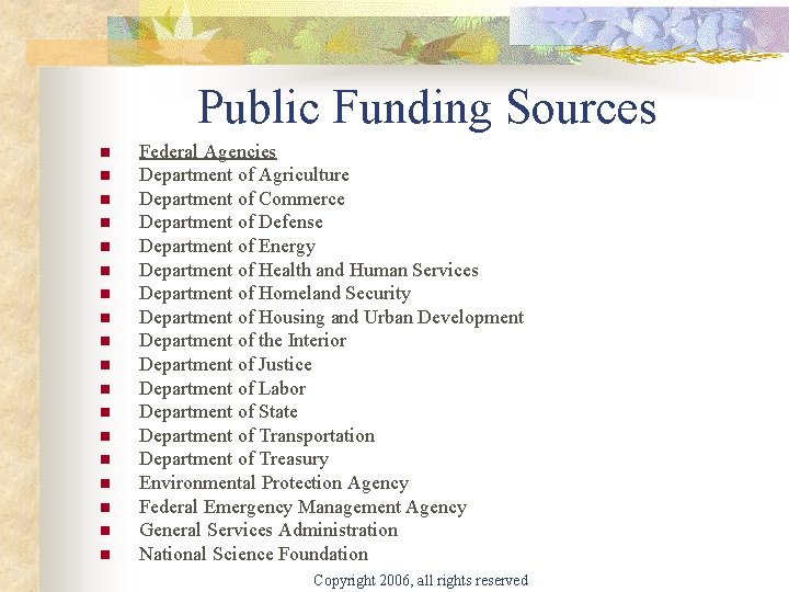 Public Funding Sources n n n n n Federal Agencies Department of Agriculture Department