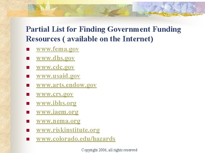 Partial List for Finding Government Funding Resources ( available on the Internet) n n