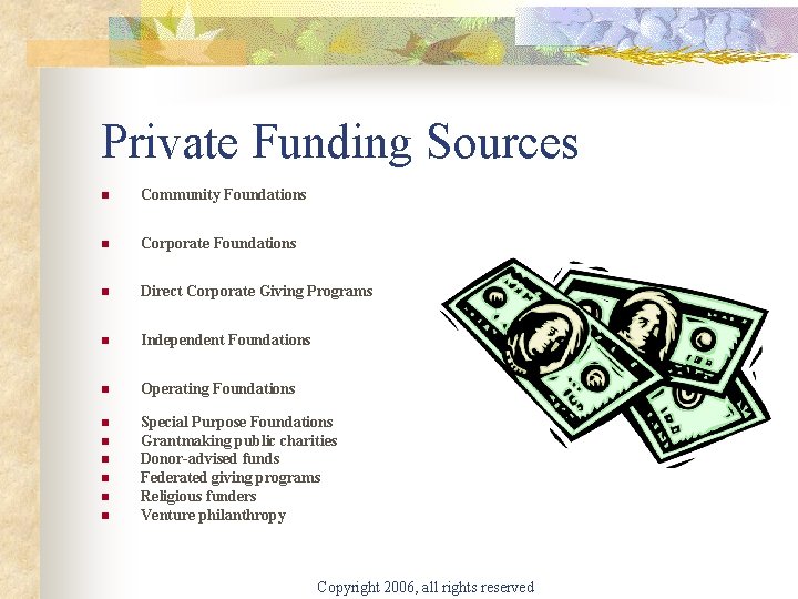 Private Funding Sources n Community Foundations n Corporate Foundations n Direct Corporate Giving Programs