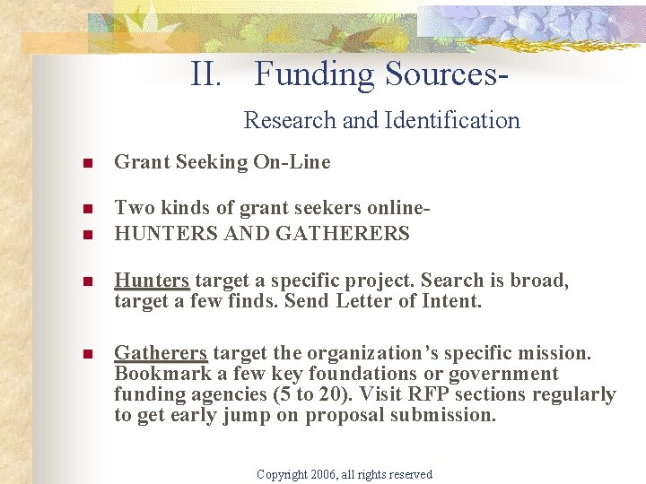 II. Funding Sources. Research and Identification n Grant Seeking On-Line n Two kinds of