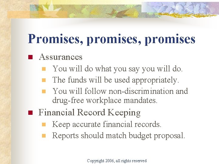 Promises, promises n Assurances n n You will do what you say you will