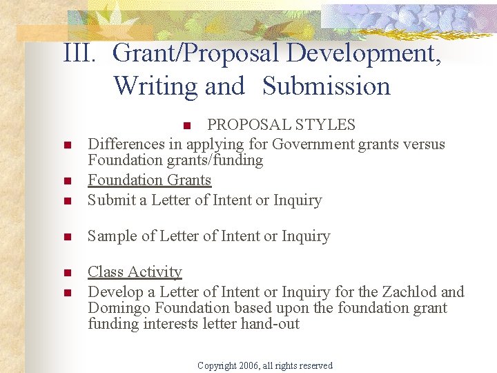 III. Grant/Proposal Development, Writing and Submission n PROPOSAL STYLES Differences in applying for Government